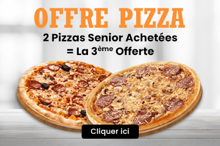 2 PIZZAS SENIOR ACHETEES = LA 3EME OFFERTE
